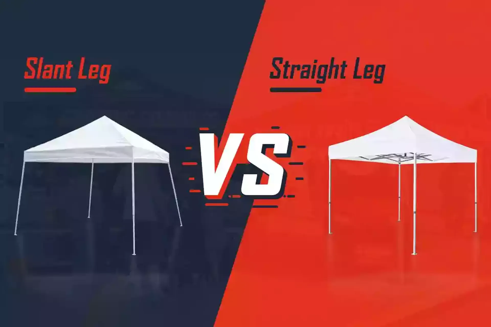 Slant Leg vs Straight Leg Canopy Tent: Which One Is Better for You?