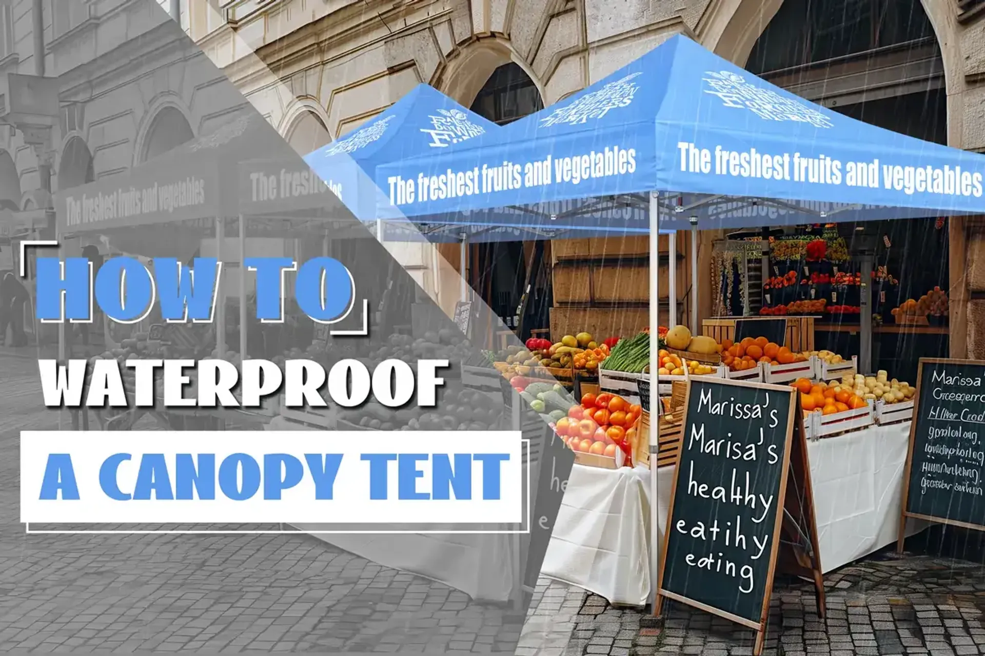 How to Waterproof a Canopy Tent: 3 Easyfixes for Leaks