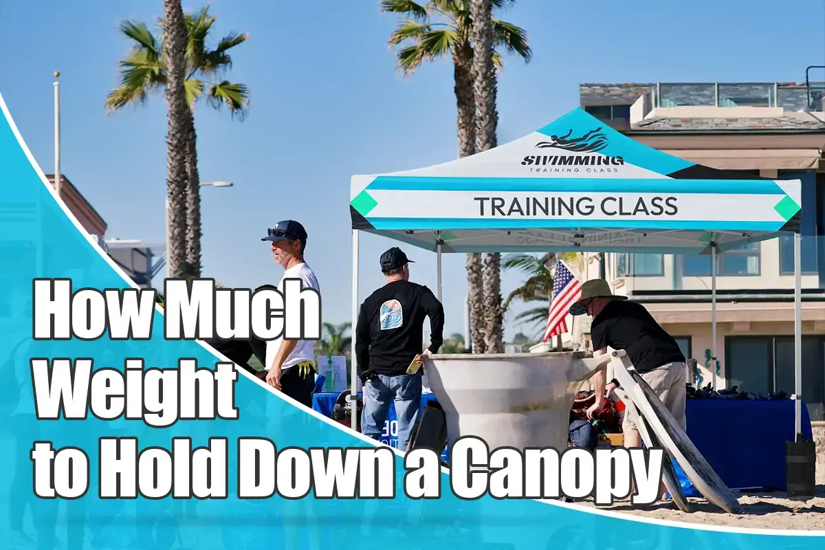 How Much Weight to Hold Down a 10x10 Canopy?